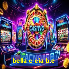 bella e cia b.c